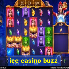 ice casino buzz